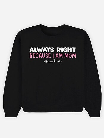 Felpa Donna - ALWAYS RIGHT MOM