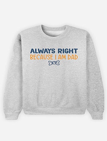 Felpa Uomo - ALWAYS RIGHT DAD