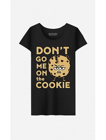 T-shirt Donna - DON'T GO ME ON THE COOKIE
