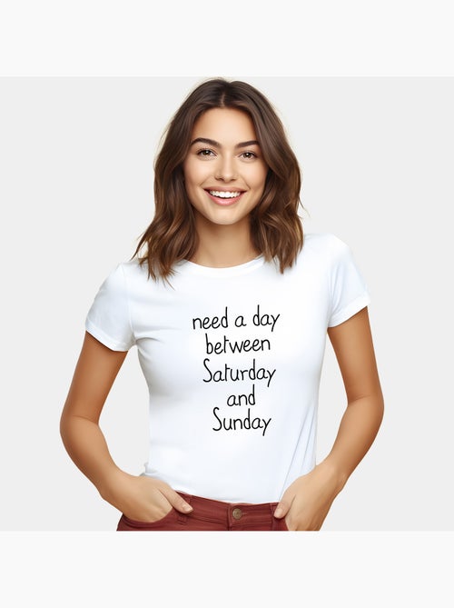 T-shirt Donna - NEED A DAY BETWEEN SATURDAY AND SUNDAY - Kiabi