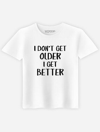 T-shirt Uomo - I DON'T GET OLDER I GET BETTER