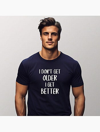 T-shirt Uomo - I DON'T GET OLDER I GET BETTER