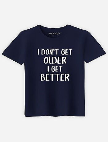 T-shirt Uomo - I DON'T GET OLDER I GET BETTER