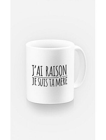 Tazza J'AI RAISON JE SUIS TA MERE
